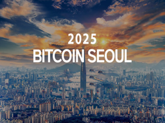 Bitcoin Seoul 2025: Asia’s Largest Bitcoin Event Returns with Global Reach